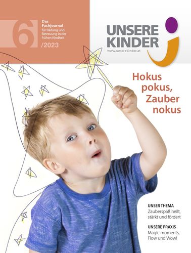 UNSERE KINDER Ausgabe 6/2023, Fachjournal, Elementarpädagogik, Kleinkindpädagogik, Kindergarten