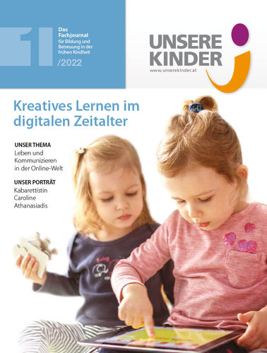 UNSERE KINDER Ausgabe 1/2022, Fachjournal, Elementarpädagogik, Kleinkindpädagogik, Kindergarten