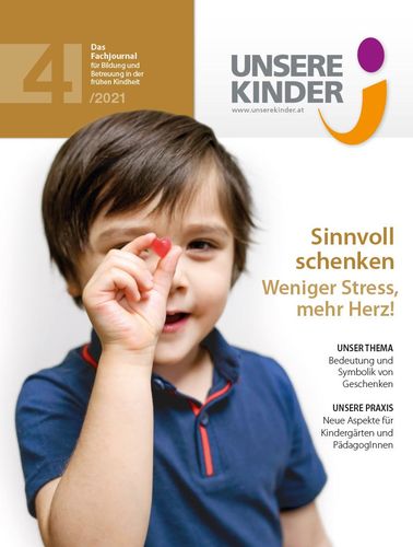 UNSERE KINDER Ausgabe 4/2021, Fachjournal, Elementarpädagogik, Kleinkindpädagogik, Kindergarten
