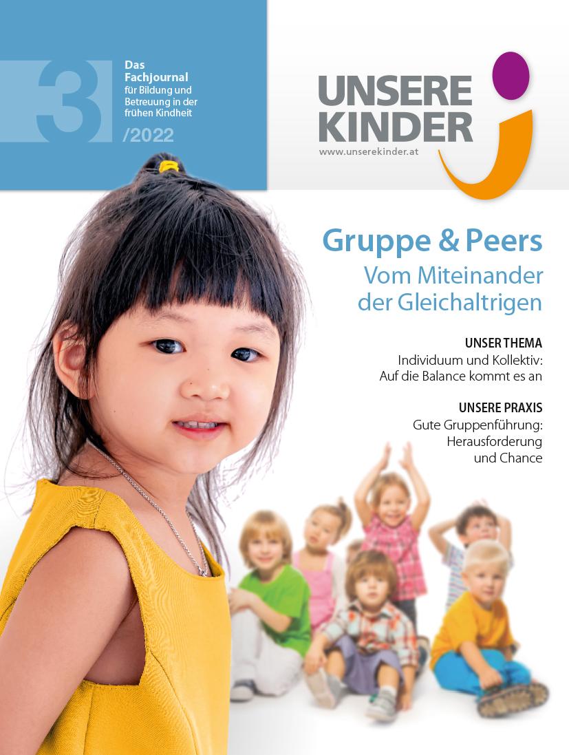 UNSERE KINDER Ausgabe 3/2022, Fachjournal, Elementarpädagogik, Kleinkindpädagogik, Kindergarten