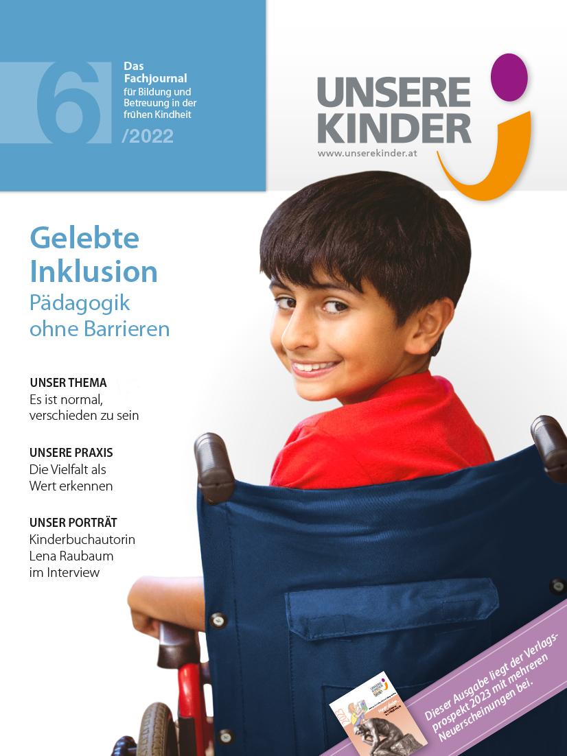 UNSERE KINDER Ausgabe 6/2022, Fachjournal, Elementarpädagogik, Kleinkindpädagogik, Kindergarten