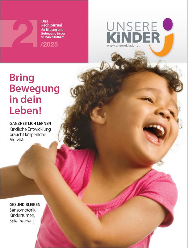 UNSERE KINDER Ausgabe 2/2025, Fachjournal, Elementarpädagogik, Kleinkindpädagogik, Kindergarten