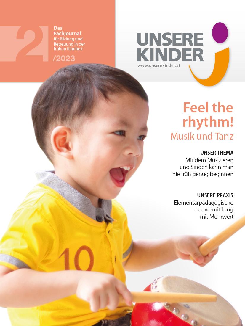 UNSERE KINDER Ausgabe 2/2023, Fachjournal, Elementarpädagogik, Kleinkindpädagogik, Kindergarten